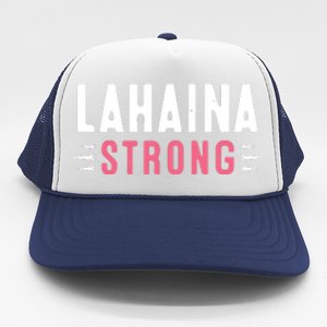 Wildfire Lahaina Pray For Lahaina Maui Hawaii Strong Gift Trucker Hat