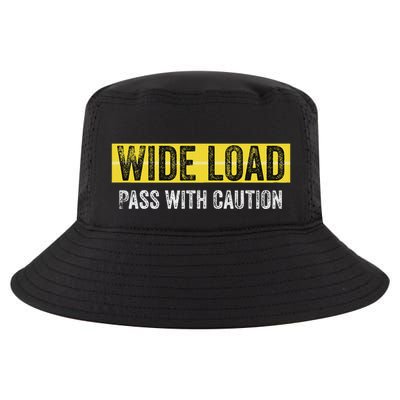 Wide Load Pass With Caution Funny Oversized Load Sign Cool Comfort Performance Bucket Hat