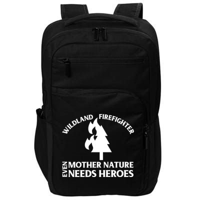 Wild Land Rural Fire Fighters Mother Nature Needs Heroes Meaningful Gift Impact Tech Backpack