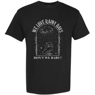 We Love Rainy Days DonT We Baby Romance Books Rainy Days Garment-Dyed Heavyweight T-Shirt