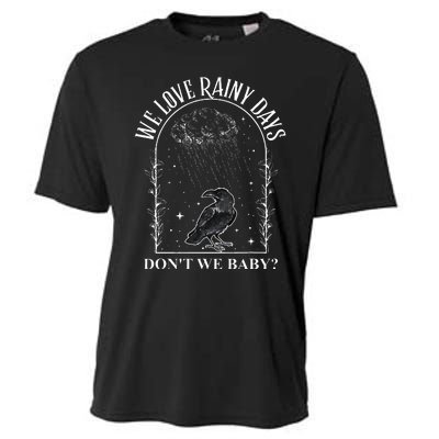 We Love Rainy Days DonT We Baby Romance Books Rainy Days Cooling Performance Crew T-Shirt