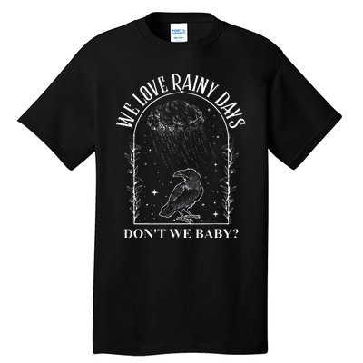 We Love Rainy Days DonT We Baby Romance Books Rainy Days Tall T-Shirt