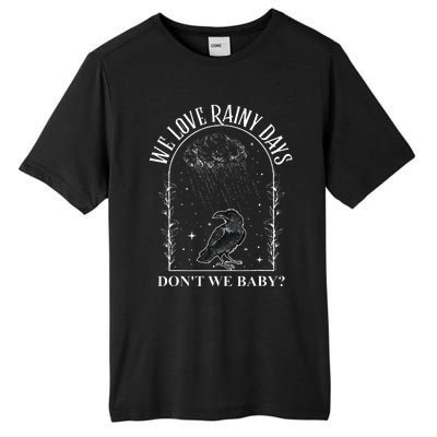 We Love Rainy Days DonT We Baby Romance Books Rainy Days Tall Fusion ChromaSoft Performance T-Shirt