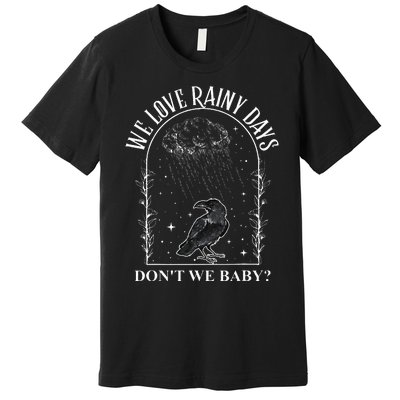 We Love Rainy Days DonT We Baby Romance Books Rainy Days Premium T-Shirt