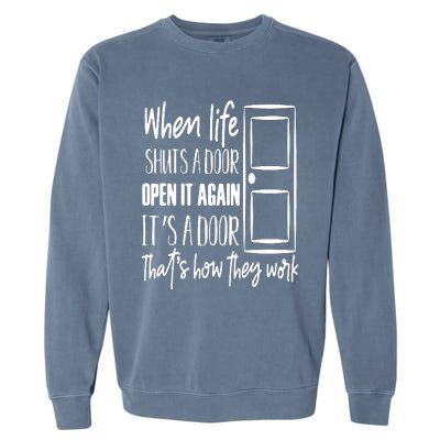 When Life Shuts A Door Garment-Dyed Sweatshirt