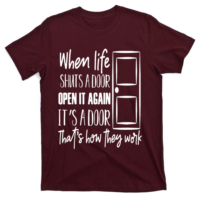 When Life Shuts A Door T-Shirt