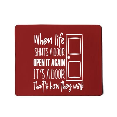 When Life Shuts A Door Mousepad