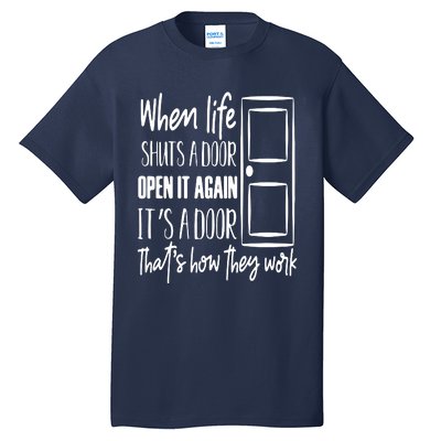 When Life Shuts A Door Tall T-Shirt