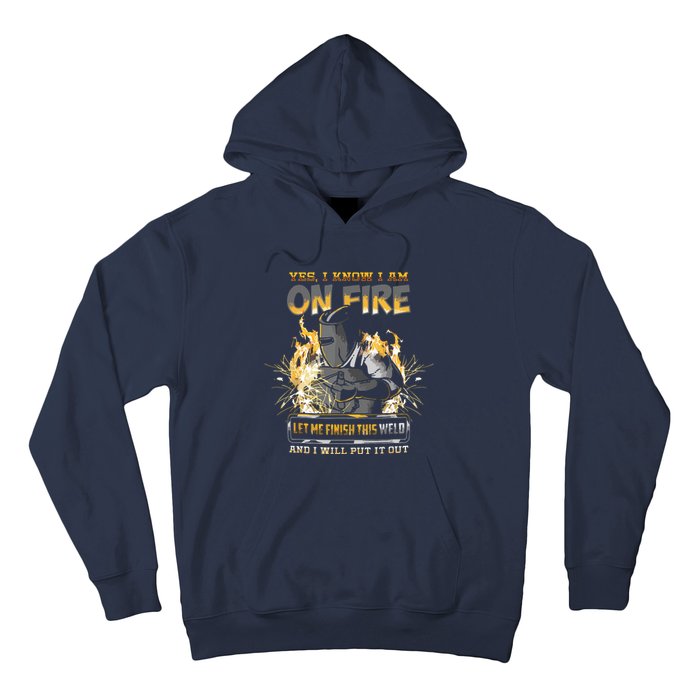 Welder Long Sleeve I Know I'm On Fire Funny Hoodie