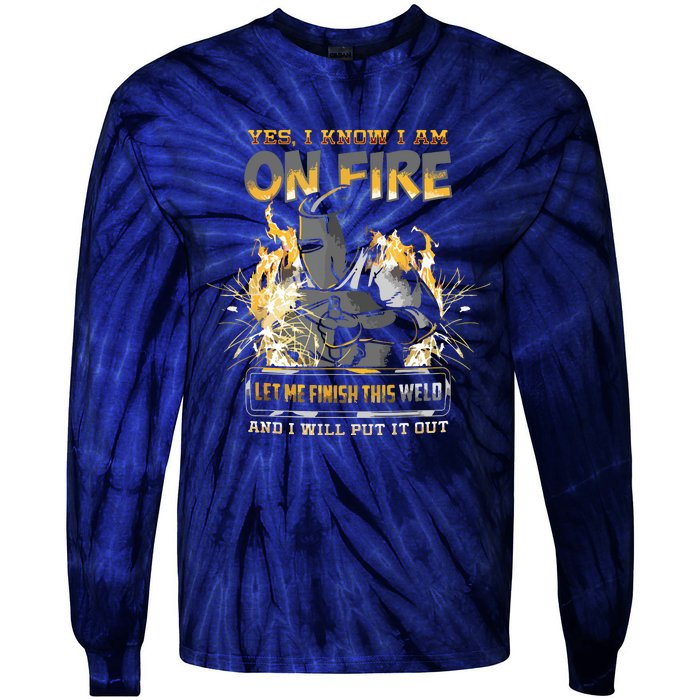 Welder Long Sleeve I Know I'm On Fire Funny Tie-Dye Long Sleeve Shirt