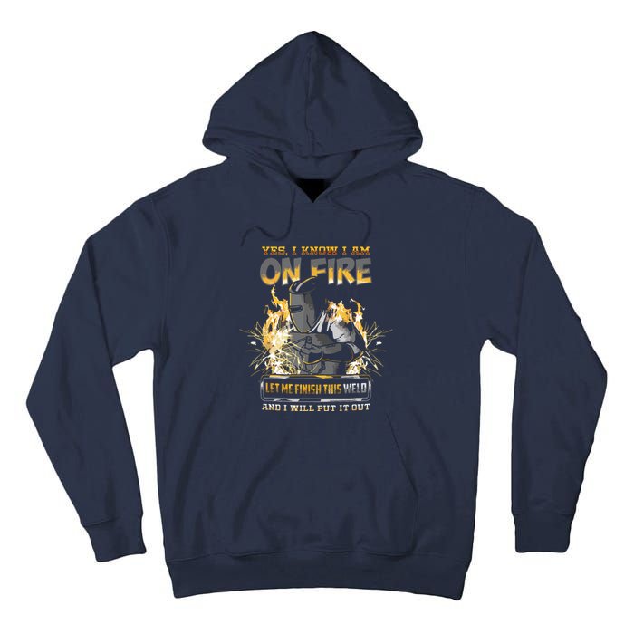 Welder Long Sleeve I Know I'm On Fire Funny Tall Hoodie