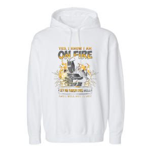 Welder Long Sleeve I Know I'm On Fire Funny Garment-Dyed Fleece Hoodie