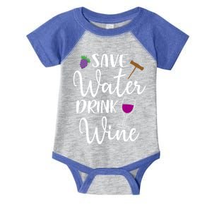 Wine Lover Save Water Wine Ing Quote Winery Gift Infant Baby Jersey Bodysuit