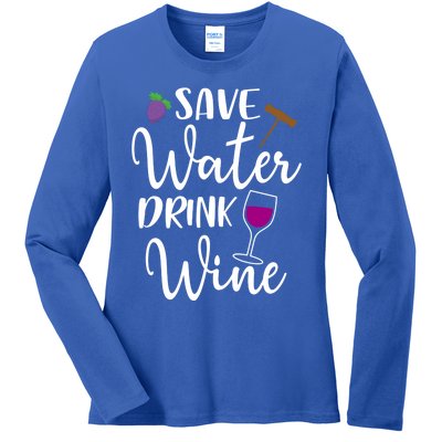 Wine Lover Save Water Wine Ing Quote Winery Gift Ladies Long Sleeve Shirt