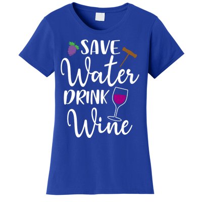 Wine Lover Save Water Wine Ing Quote Winery Gift Women's T-Shirt