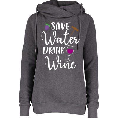 Wine Lover Save Water Wine Ing Quote Winery Gift Womens Funnel Neck Pullover Hood