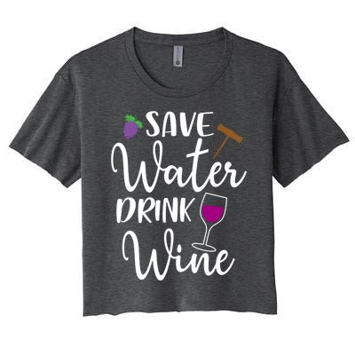 Wine Lover Save Water Wine Ing Quote Winery Gift Women's Crop Top Tee