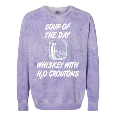 Whiskey Lover Soup Of Day With Water Croutons Humor Gift Colorblast Crewneck Sweatshirt