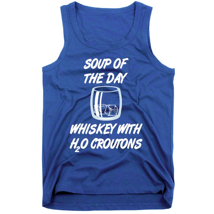 Whiskey Lover Soup Of Day With Water Croutons Humor Gift Tank Top