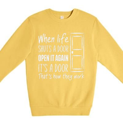 When Life Shuts A Door Open It Again ItS A Door Premium Crewneck Sweatshirt