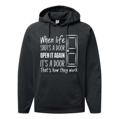 When Life Shuts A Door Open It Again ItS A Door Performance Fleece Hoodie