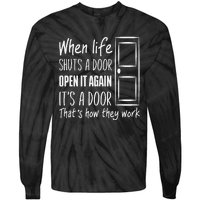 When Life Shuts A Door Open It Again ItS A Door Tie-Dye Long Sleeve Shirt