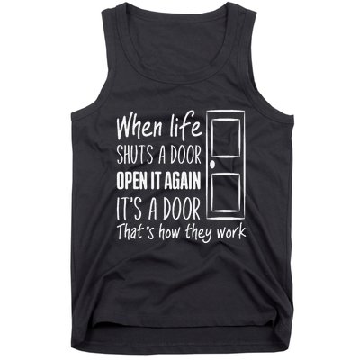 When Life Shuts A Door Open It Again ItS A Door Tank Top