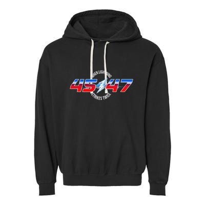 When Lightning Strikes Twice 45 47 Trump Reelection Garment-Dyed Fleece Hoodie