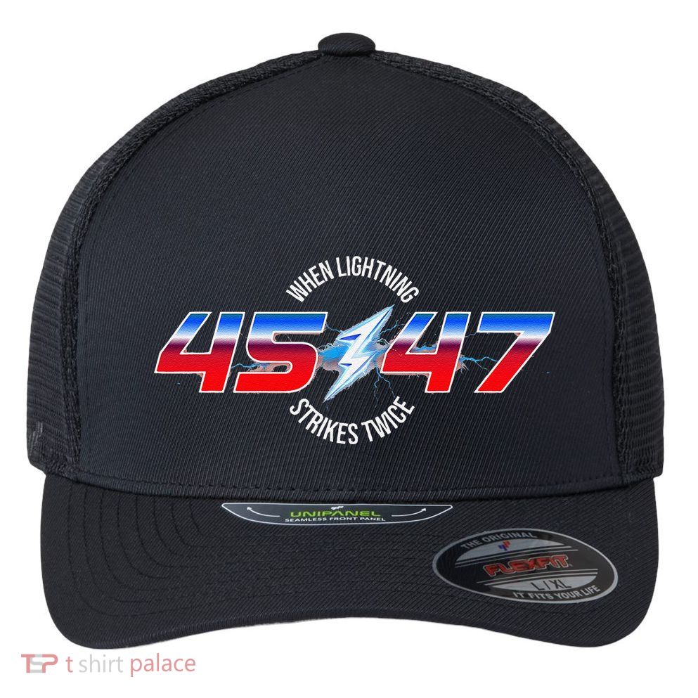 When Lightning Strikes Twice 45 47 Trump Reelection Flexfit Unipanel Trucker Cap