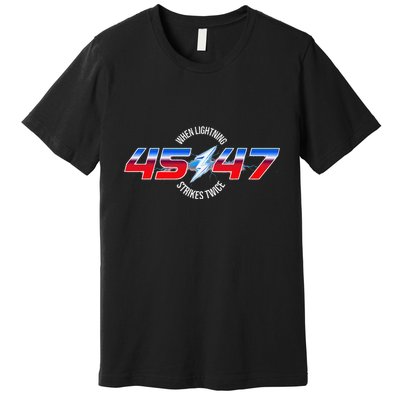 When Lightning Strikes Twice 45 47 Trump Reelection Premium T-Shirt