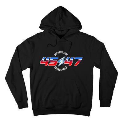 When Lightning Strikes Twice 45 47 Trump Reelection Tall Hoodie