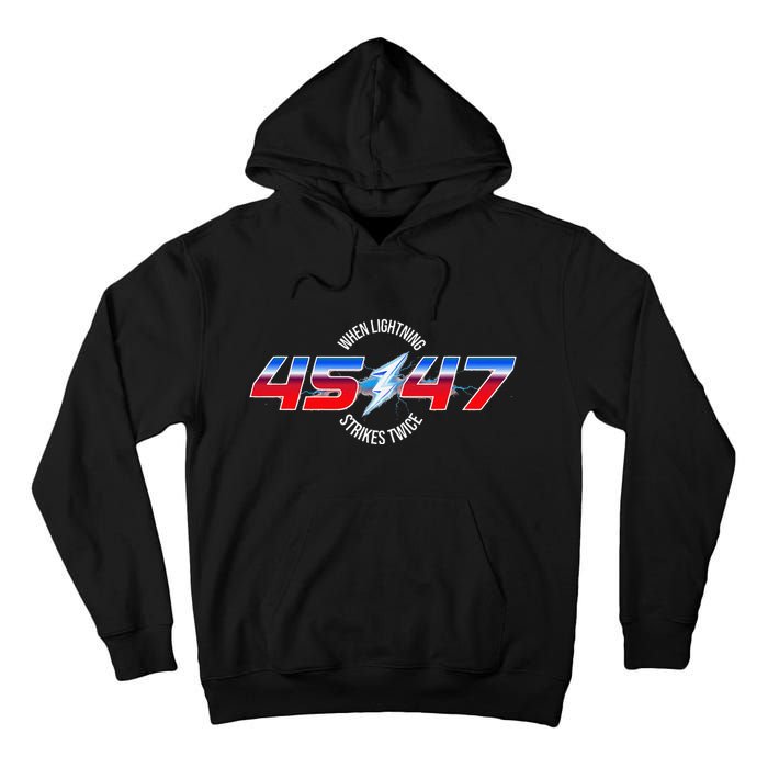 When Lightning Strikes Twice 45 47 Trump Reelection Tall Hoodie