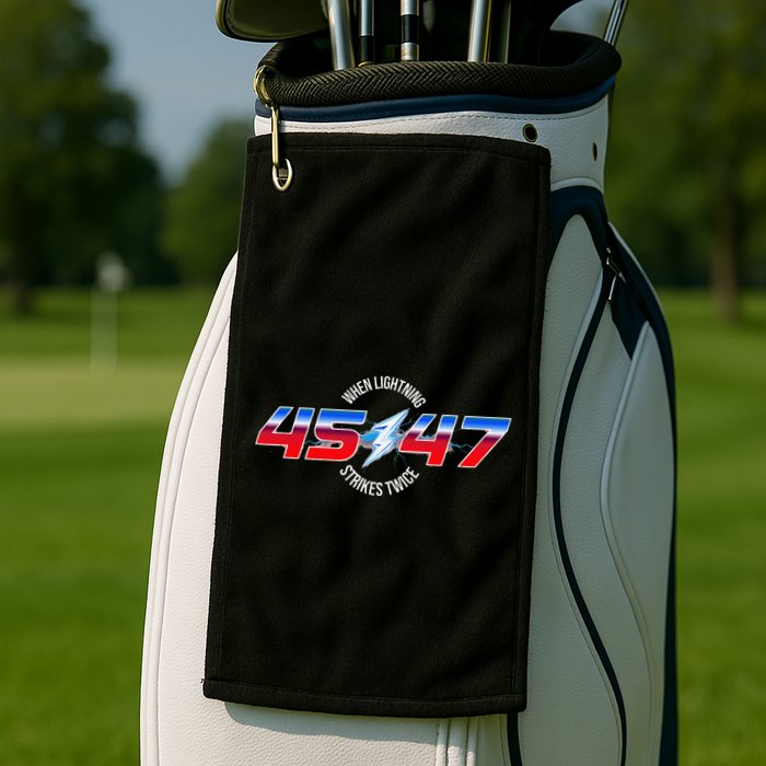 When Lightning Strikes Twice 45 47 Trump Reelection Golf Towel