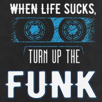 When Life Sucks Turn Up The Funk Music Funk Cool Comfort Performance Bucket Hat
