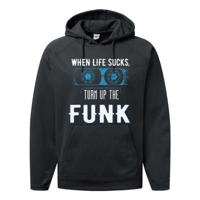 When Life Sucks Turn Up The Funk Music Funk Performance Fleece Hoodie