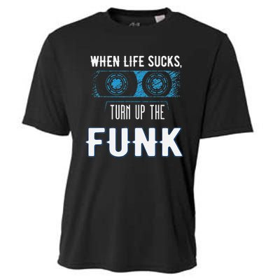 When Life Sucks Turn Up The Funk Music Funk Cooling Performance Crew T-Shirt