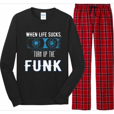 When Life Sucks Turn Up The Funk Music Funk Long Sleeve Pajama Set