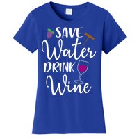 Wine Lover Save Water Wine Ing Quote Winery Gift Women's T-Shirt