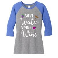 Wine Lover Save Water Wine Ing Quote Winery Gift Women's Tri-Blend 3/4-Sleeve Raglan Shirt