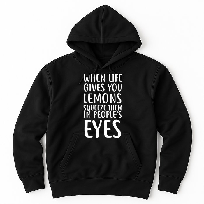 Life Give You Lemons Hoodie