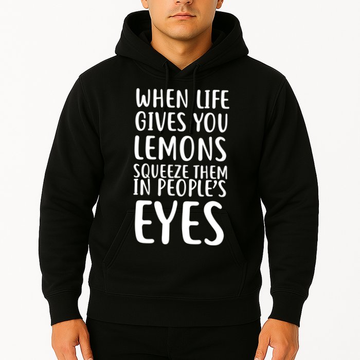 Life Give You Lemons Hoodie