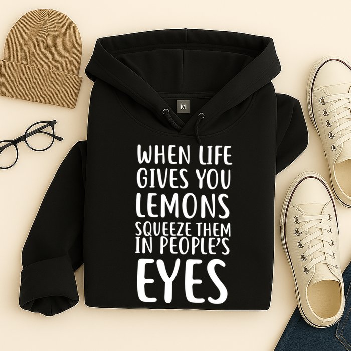Life Give You Lemons Hoodie