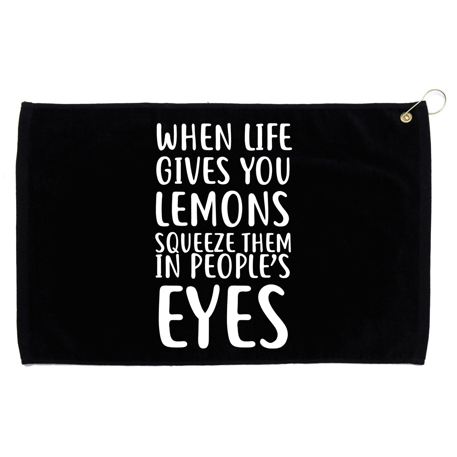 Life Give You Lemons Grommeted Golf Towel