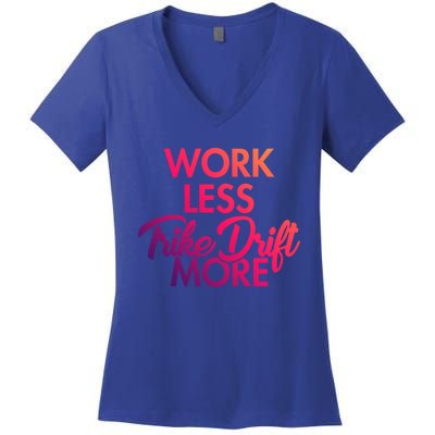 Work Less Trike Drift More Tricycle Motorized Drift Trike Gift Women's V-Neck T-Shirt