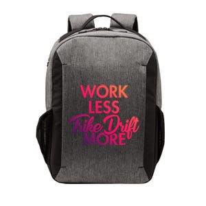 Work Less Trike Drift More Tricycle Motorized Drift Trike Gift Vector Backpack