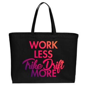 Work Less Trike Drift More Tricycle Motorized Drift Trike Gift Cotton Canvas Jumbo Tote