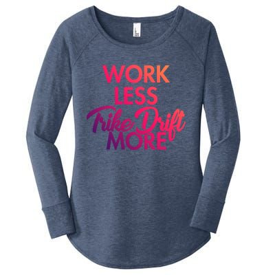 Work Less Trike Drift More Tricycle Motorized Drift Trike Gift Women's Perfect Tri Tunic Long Sleeve Shirt