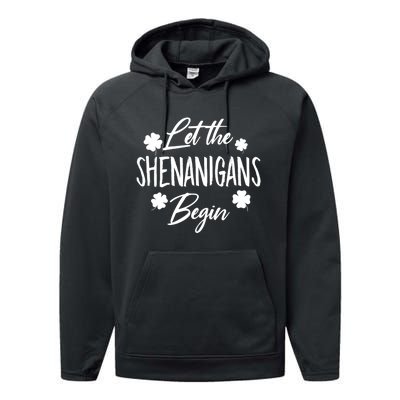 Womens Let The Shenanigans Begin Ing St Patricks Day TShirt Performance Fleece Hoodie