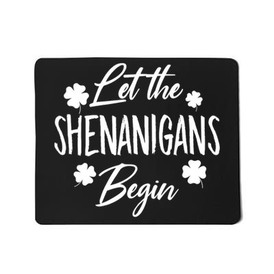 Womens Let The Shenanigans Begin Ing St Patricks Day TShirt Mousepad