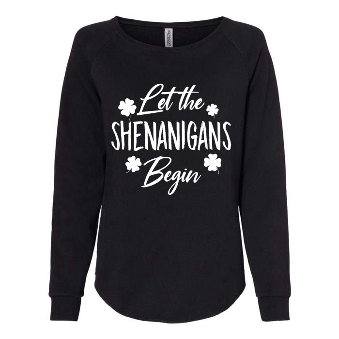 Womens Let The Shenanigans Begin Ing St Patricks Day TShirt Womens California Wash Sweatshirt